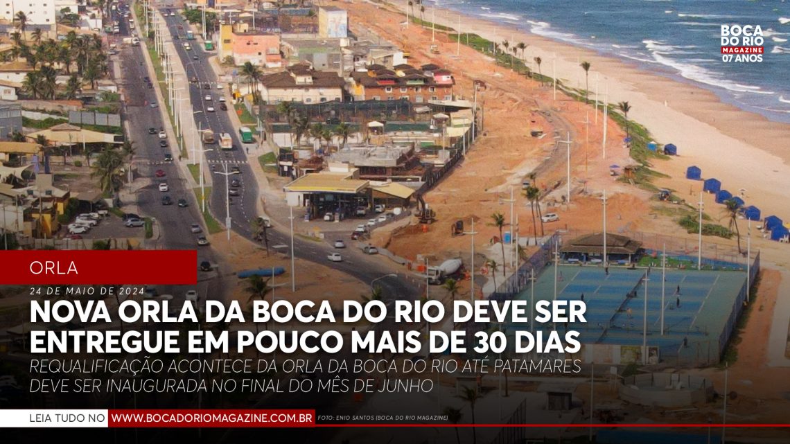 Nova Orla da Boca do Rio deve ser entregue em pouco mais de 30 dias