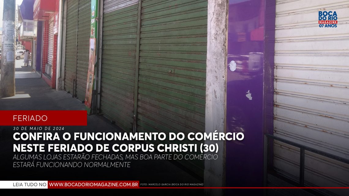 Confira o funcionamento do comércio neste feriado de Corpus Christi (30)