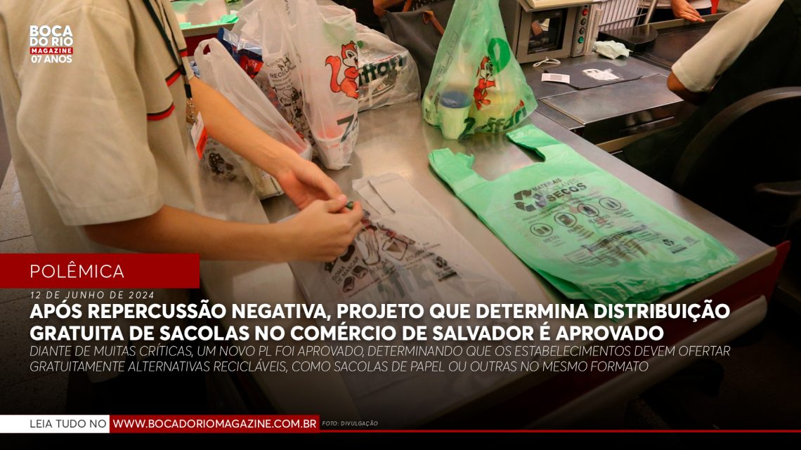 Após repercussão negativa, projeto que determina distribuição gratuita de sacolas no comércio de Salvador é aprovado