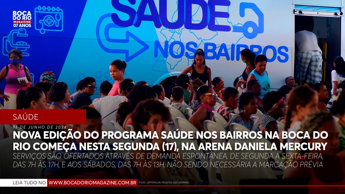 Nova edição do programa Saúde nos Bairros na Boca do Rio começa nesta segunda (17), na Arena Daniela Mercury