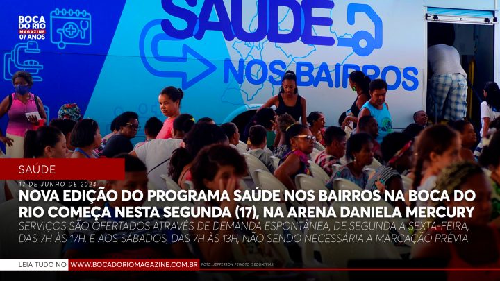 Nova edição do programa Saúde nos Bairros na Boca do Rio começa nesta segunda (17), na Arena Daniela Mercury