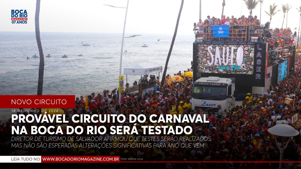 Provável circuito do Carnaval na Boca do Rio será testado