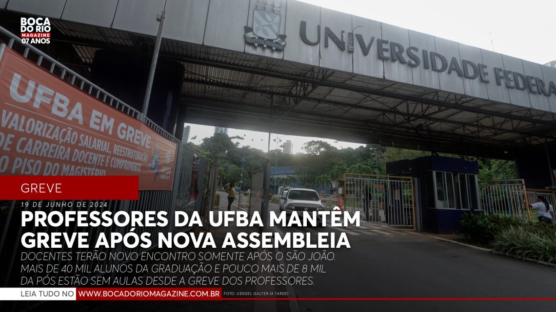 Greve na Ufba é mantida após assembleia com os professores nesta terça (18)