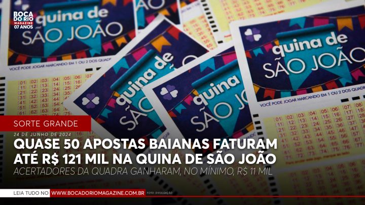 Quase 50 apostas baianas faturam até R$ 121 mil na Quina de São João