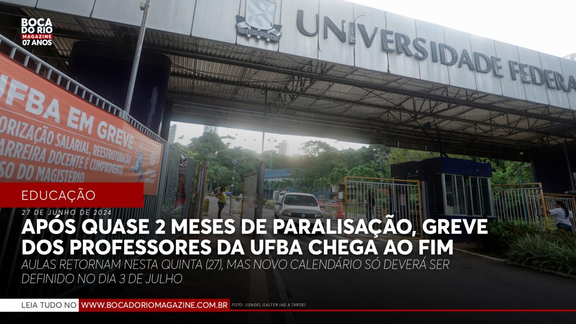 Após quase 2 meses de paralisação, greve dos professores da UFBA chega ao fim