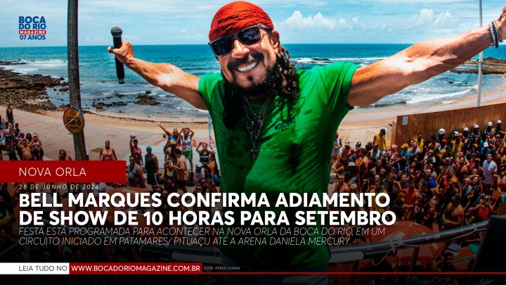 Bell Marques confirma adiamento de show de 10 horas para setembro