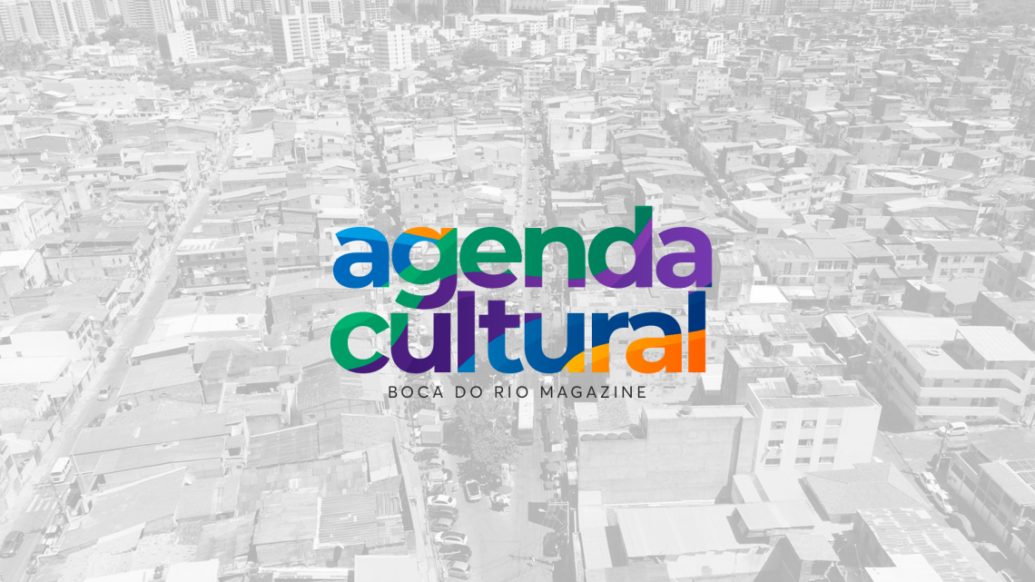 Boca do Rio Magazine traz a Agenda Cultural do final de semana (de 07 a 15 de junho de 2024)