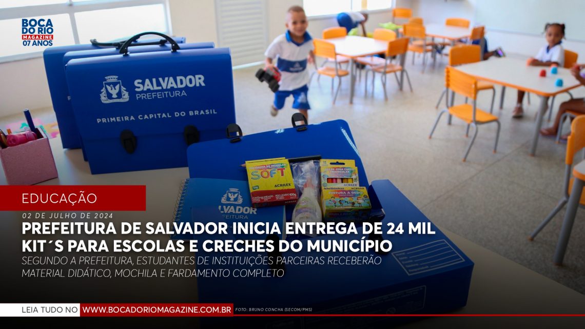 Prefeitura de Salvador inicia entrega de 24 mil kit´s para escolas e creches do município