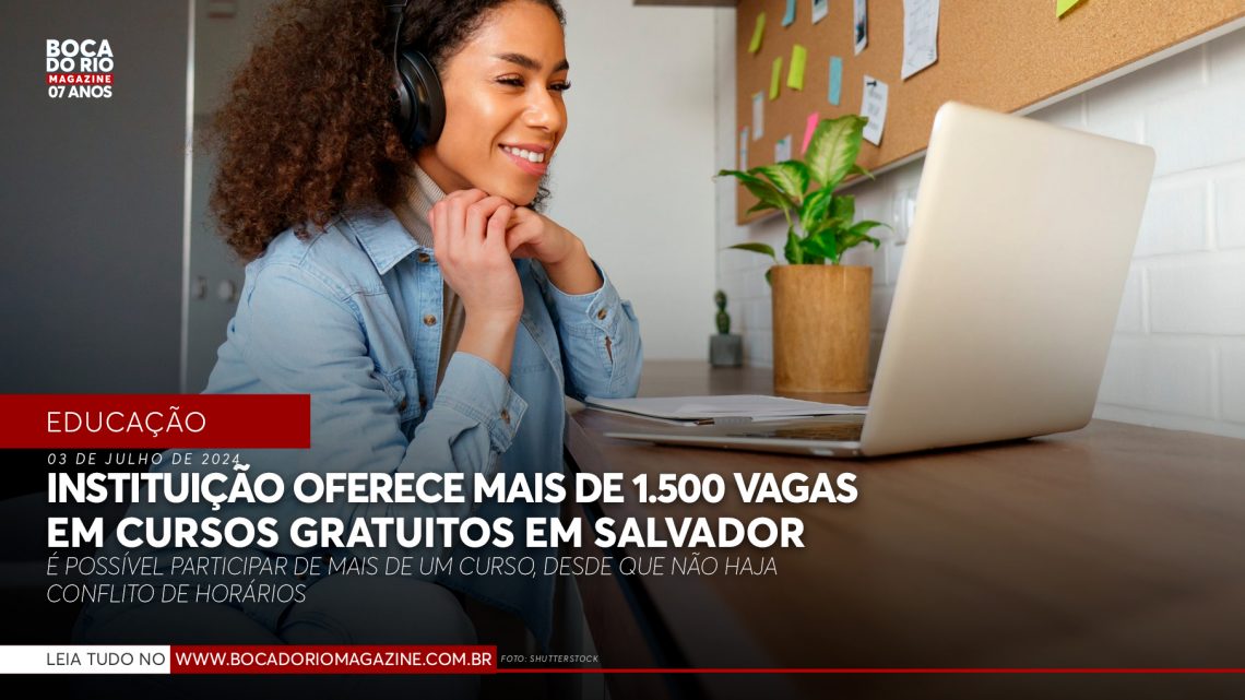 Instituição oferece mais de 1.500 vagas em cursos gratuitos em Salvador