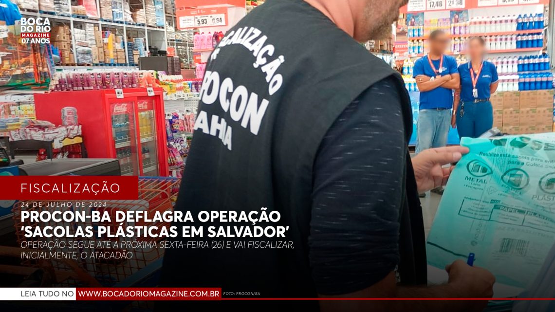 Procon-Ba deflagra Operação ‘Sacolas Plásticas em Salvador’