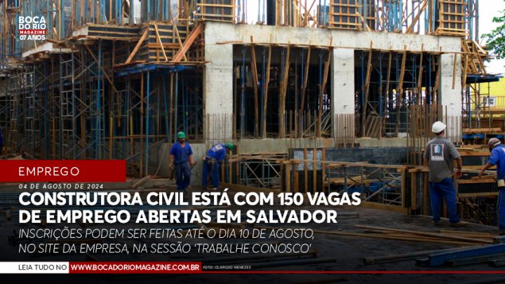 Construtora civil está com 150 vagas de emprego abertas em Salvador