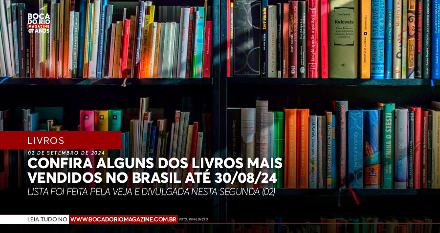 Confira os livros mais vendidos no Brasil até 30/08/2024