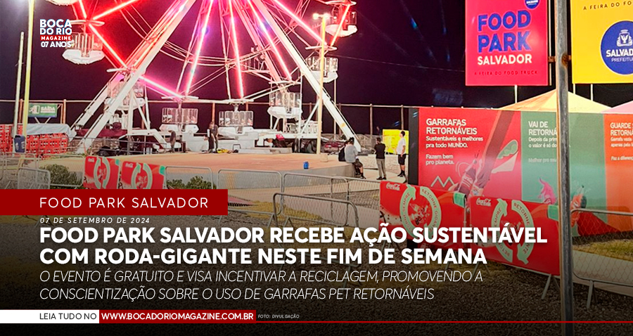 Food Park Salvador recebe ação sustentável com roda-gigante neste fim de semana