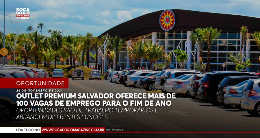 Outlet Premium Salvador oferece mais de 100 vagas de emprego para o fim de ano Outlet Premium Salvador oferece mais de 100 vagas de emprego para o fim de ano
