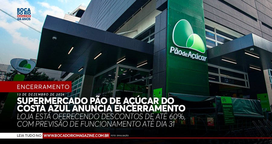 Supermercado Pão de Açúcar do Costa Azul anuncia encerramento Supermercado Pão de Açúcar do Costa Azul anuncia encerramento
