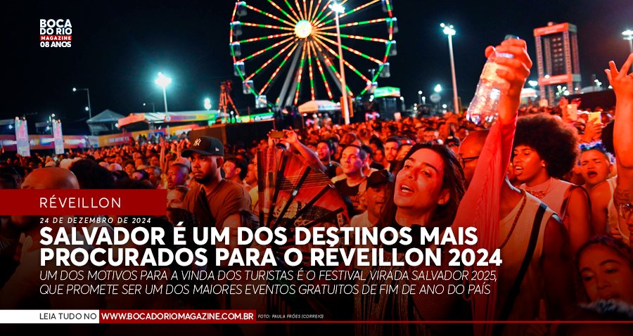 Salvador é um dos destinos mais procurados por turistas para o Réveillon 2024 Salvador é um dos destinos mais procurados por turistas para o Réveillon 2024