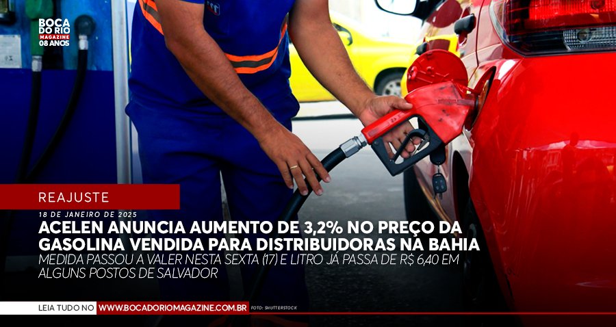 Acelen anuncia aumento de 3,2% no preço da gasolina vendida para distribuidoras na Bahia Acelen anuncia aumento de 3,2% no preço da gasolina vendida para distribuidoras na Bahia