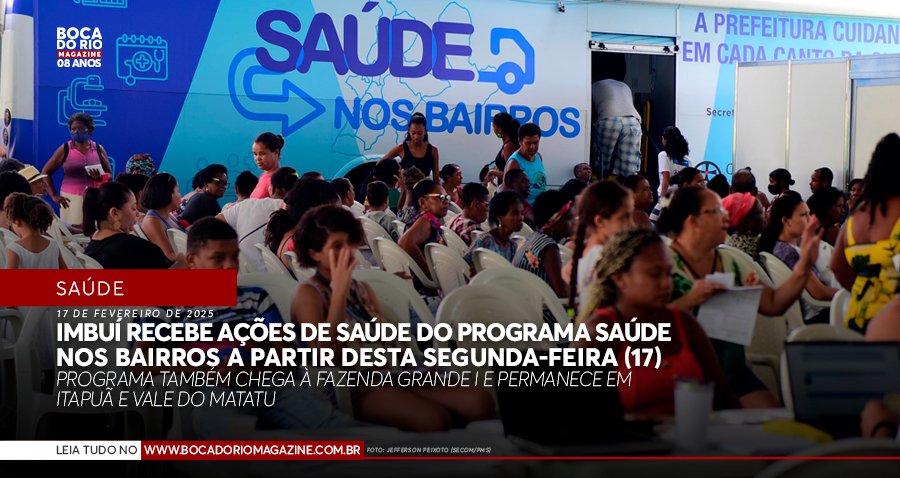 Imbuí recebe ações de saúde do programa Saúde nos Bairros a partir desta segunda (17) Imbuí recebe ações de saúde do programa Saúde nos Bairros a partir desta segunda (17)