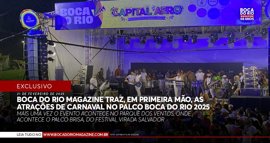 Exclusivo! Boca do Rio Magazine traz, em primeira mão, as atrações de carnaval no Palco Boca do Rio 2025 Exclusivo! Boca do Rio Magazine traz, em primeira mão, as atrações de carnaval no Palco Boca do Rio 2025