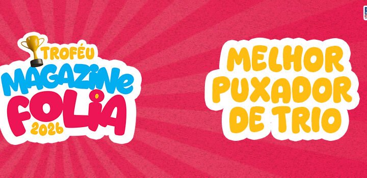 Quem é o Melhor Puxador de Trio do Carnaval 2026? Vote agora