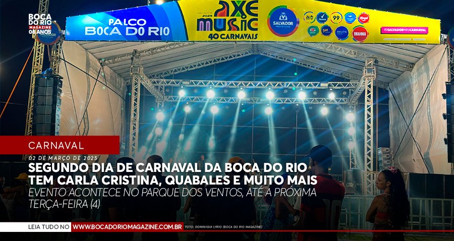 Segundo dia de Carnaval da Boca do Rio tem Carla Cristina, Quabales e muito mais Segundo dia de Carnaval da Boca do Rio tem Carla Cristina, Quabales e muito mais