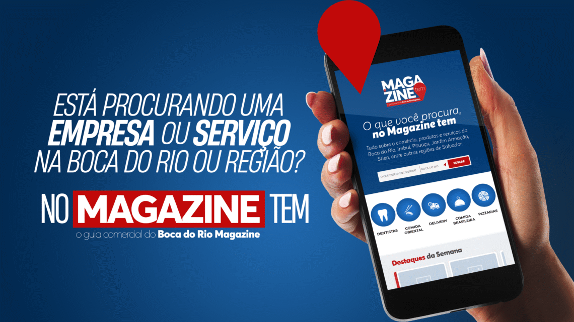 Guia Comercial da Boca do Rio “No Magazine Tem”: encontre empresas, serviços e negócios da região em um só lugar